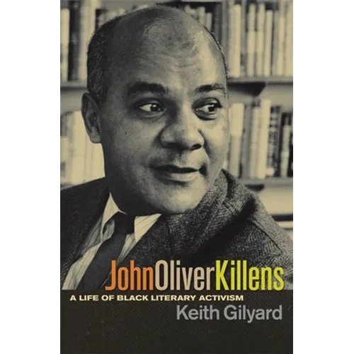 John Oliver Killens: A Life of Black Literary Activism - Paperback