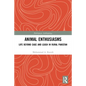 Animal Enthusiasms: Life Beyond Cage and Leash in Rural Pakistan - Paperback