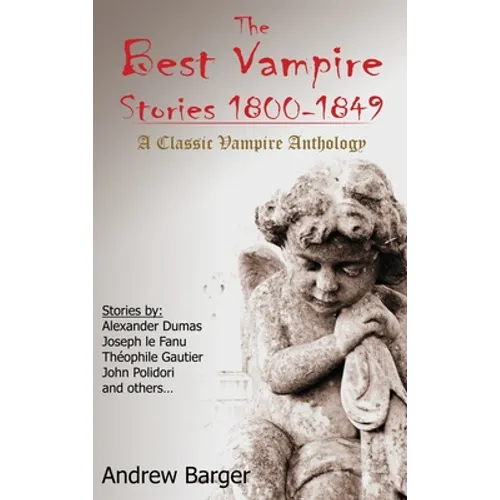 The Best Vampire Stories 1800-1849: A Classic Vampire Anthology - Hardcover