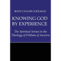 Knowing God by Experience: The Spiritual Senses in the Theology of William of Auxerre - Paperback