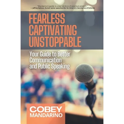 Fearless Captivating Unstoppable: Your Guide to Better Communication and Public Speaking - Paperback