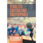 Fearless Captivating Unstoppable: Your Guide to Better Communication and Public Speaking - Paperback