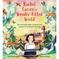 Rachel Carson's Wonder-Filled World: How the Scientist, Writer, and Nature Lover Changed the Environmental Movement - Hardcover