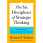The Six Disciplines of Strategic Thinking: Leading Your Organization Into the Future - Hardcover