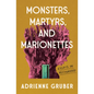 Monsters, Martyrs, and Marionettes: Essays on Motherhood Volume 16 - Paperback