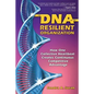 The DNA of the Resilient Organization: How One Collective Heartbeat Creates Continuous Competitive Advantage - Paperback