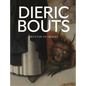 Dieric Bouts: Creator of Images - Hardcover
