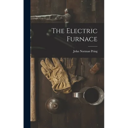 The Electric Furnace - Hardcover