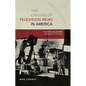 The Origins of Television News in America: The Visualizers of CBS in the 1940s - Paperback