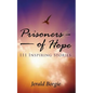 Prisoners of Hope: 111 Inspiring Stories - Paperback