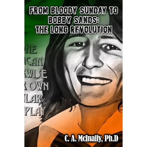 From Bloody Sunday to Bobby Sands: The Long Revolution - Paperback