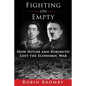 Fighting on Empty: How Hitler and Hirohito Lost the Economic War - Paperback
