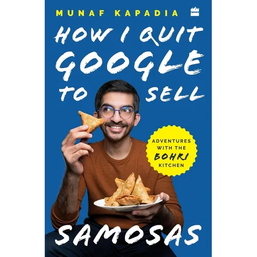 How I Quit Google to Sell Samosas: Adventures with The Bohri Kitchen - Paperback