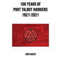 100 Years of Port Talbot Harriers, 1921-2021 - Hardcover