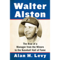 Walter Alston: The Rise of a Manager from the Minors to the Baseball Hall of Fame - Paperback