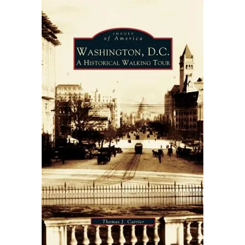 Washington, D.C.: A Historic Walking Tour - Hardcover