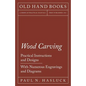 Wood Carving - Practical Instructions and Designs - With Numerous Engravings and Diagrams - Paperback