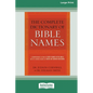 The Complete Dictionary of Bible Names (Large Print 16pt) - Paperback
