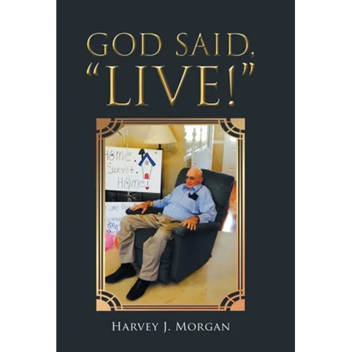 God Said, "Live!" - Hardcover