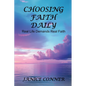 Choosing Faith Daily: Real Life Demands Real Faith - Paperback