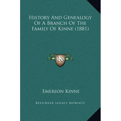 History And Genealogy Of A Branch Of The Family Of Kinne (1881) - Hardcover