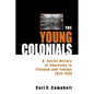 The Young Colonials: A Social History of Education in Trinidad and Tobago 1834-1939 - Paperback