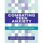 Combating Teen Anxiety: Teen-Parent Communication Journal - Paperback