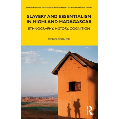 Slavery and Essentialism in Highland Madagascar: Ethnography, History, Cognition - Paperback