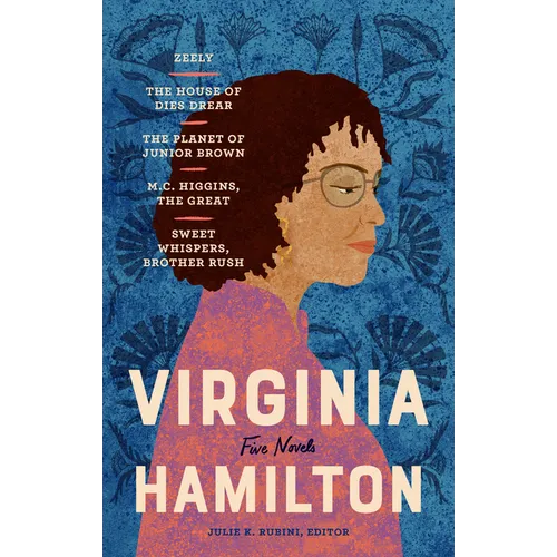 Virginia Hamilton: Five Novels (Loa #348): Zeely / The House of Dies Drear / The Planet of Junior Brown / M.C. Higgins, the Great / Sweet Whispers, Br - Hardcover