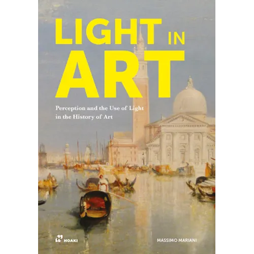 Light in Art: Perception and the Use of Light in the History of Art - Paperback