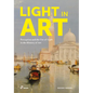 Light in Art: Perception and the Use of Light in the History of Art - Paperback