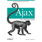 Ajax: The Definitive Guide: Interactive Applications for the Web - Paperback