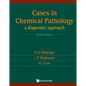 Cases in Chemical Pathology: A Diagnostic Approach (Fourth Edition) - Paperback