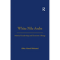 White Nile Arabs: Political Leadership and Economic Change Volume 53 - Paperback
