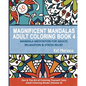 Magnificent Mandalas Adult Coloring Book 4 - Mandala Meditation for Adults Relaxation and Stress Relief: Zen and the Art of Coloring Yourself Calm Adu - Paperback