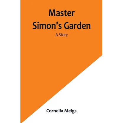 Master Simon's Garden: A Story - Paperback