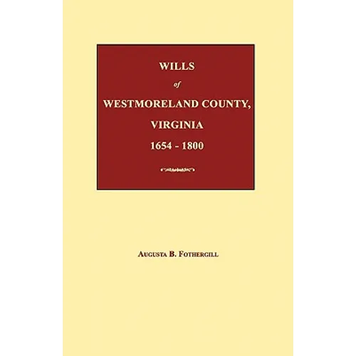 Wills of Westmoreland County, Virginia 1654-1800 - Paperback