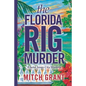 The Florida Rig Murder: A Saint James City Mystery - Paperback