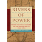 Rivers of Power: Creek Political Culture in the Native South, 1750-1815 - Hardcover