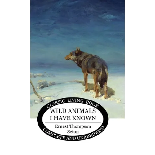 Wild Animals I Have Known - Hardcover