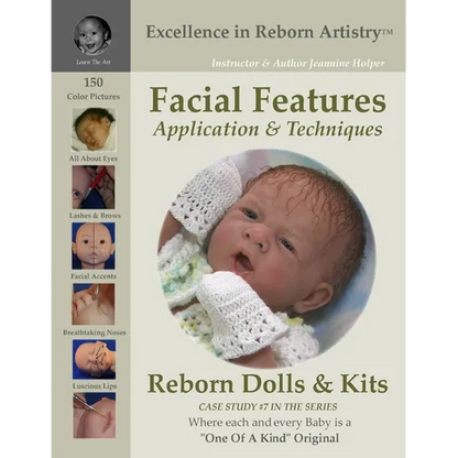 Facial Features for Reborning Dolls & Reborn Doll Kits CS#7 - Excellence in Reborn Artistry(TM) Series - Paperback