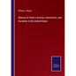 Manual of Public Libraries, Institutions, and Societies in the United States - Paperback