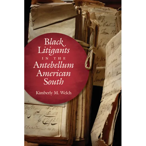Black Litigants in the Antebellum American South - Paperback
