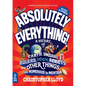 Absolutely Everything! Revised and Expanded: A History of Earth, Dinosaurs, Rulers, Robots, and Other Things Too Numerous to Mention - Hardcover