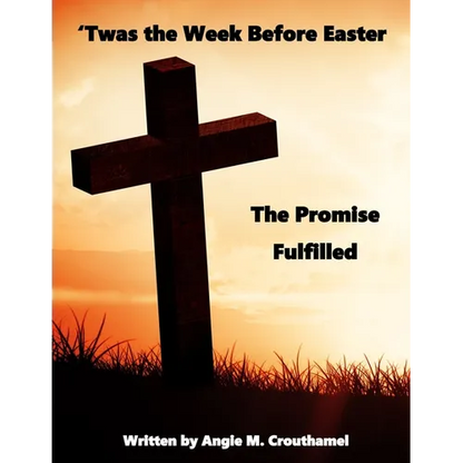 'Twas The Week Before Easter: The Promise Fulfilled - Paperback