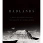 Badlands: An Illustrated Tribute - Hardcover