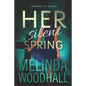 Her Silent Spring: A Veronica Lee Thriller - Paperback