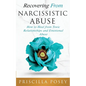 Recovering From Narcissistic Abuse: How to Heal from Toxic Relationships and Emotional Abuse - Paperback