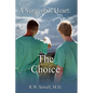 A Surgeon's Heart: The Choice - Paperback