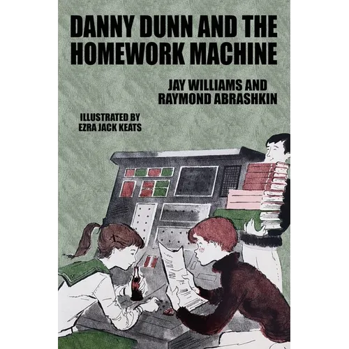 Danny Dunn and the Homework Machine: Danny Dunn #3 - Paperback